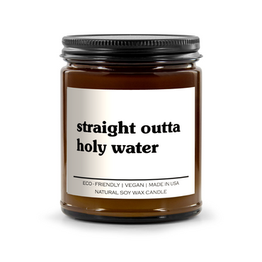 Straight Outta Holy Water Candle