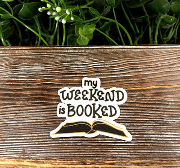 My Weekend is Booked, Love Reading Sticker, Vinyl Decal |Sticker or
