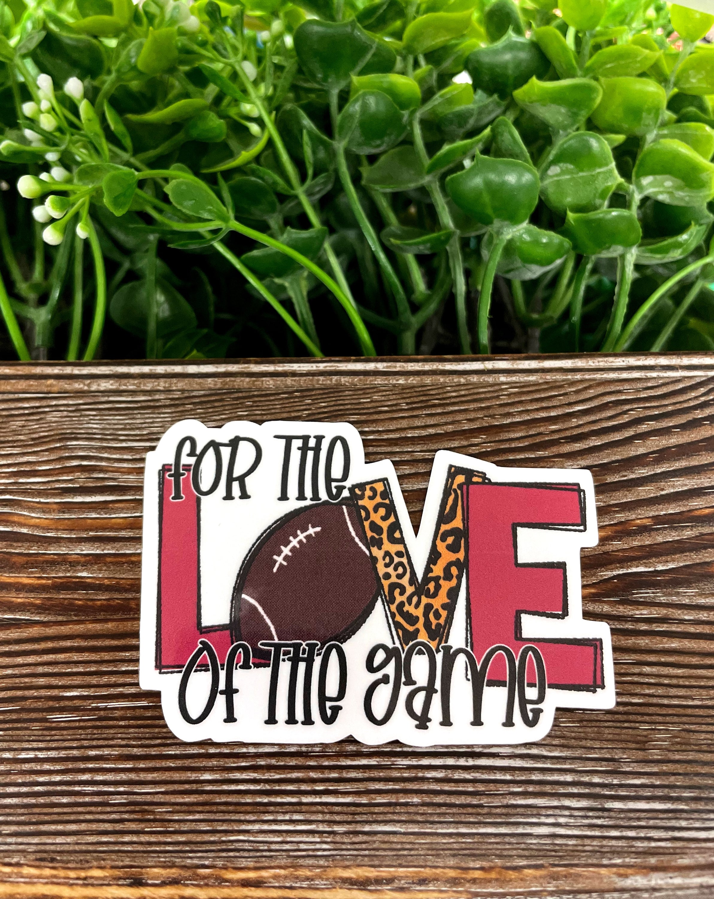For the Love of the Game Sticker, Football |Sticker or Magnet