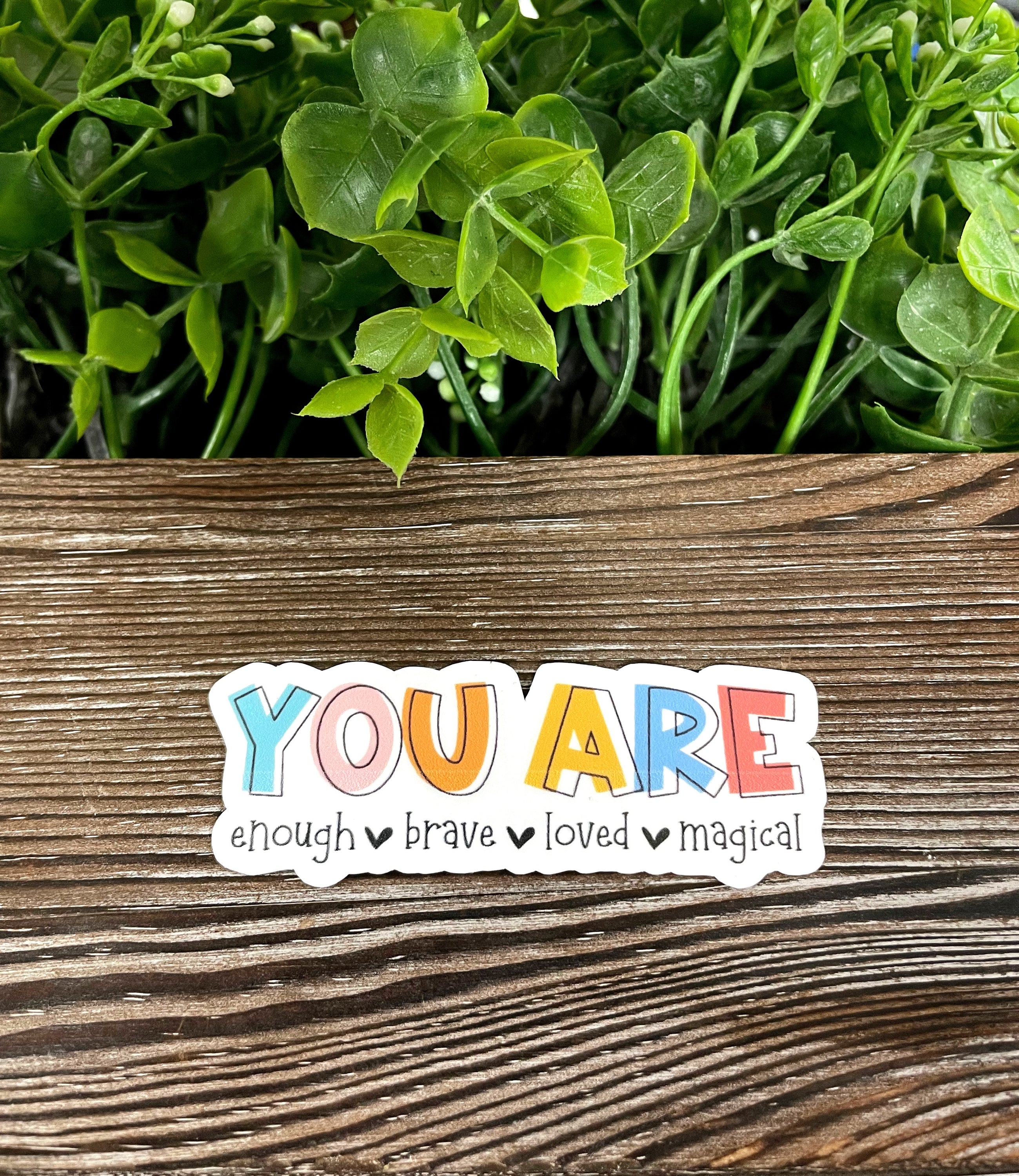 You Are Enough Brave Love Magical Sticker |Sticker or Magnet