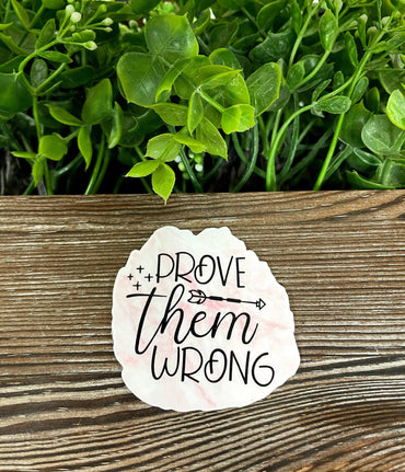 Prove Them Wrong Sticker |Sticker or Magnet