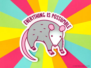 Opossum Vinyl Sticker "Everything is Possumble!"